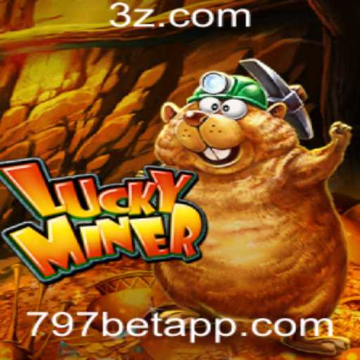 Descubra o Mundo Empolgante de LuckyMiner e a Experiência 797 Bet