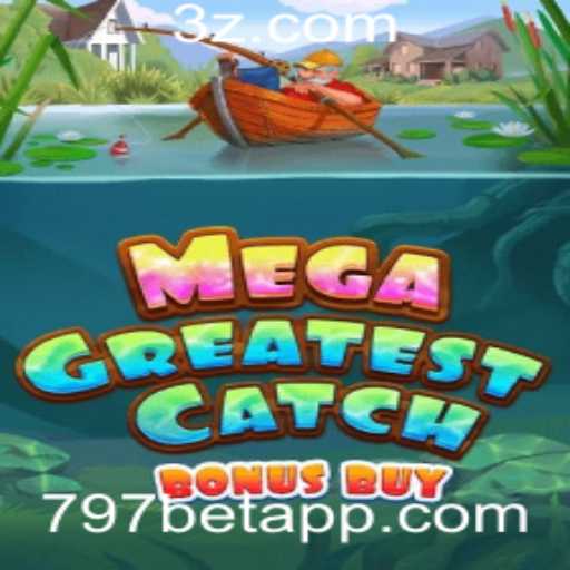 Explorando MegaGreatestCatchBonusBuy: A Nova Sensação dos Jogos de Azar com 797 Bet